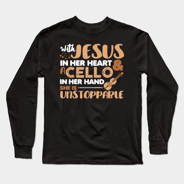 With Jesus In Her Heart and a Cello in Her Hand God Lover Long Sleeve T-Shirt by HaroldKeller